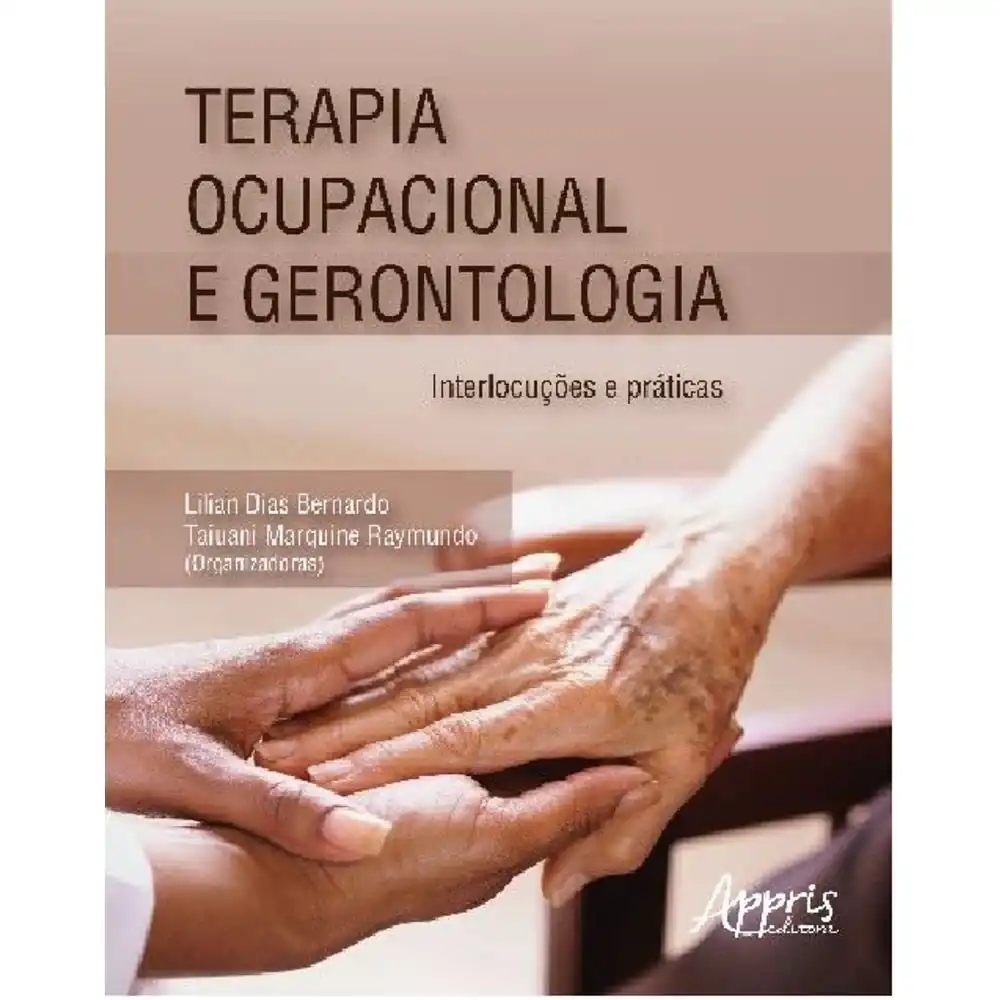 Terapia ocupacional e gerontologia, interlocuções e práticas
